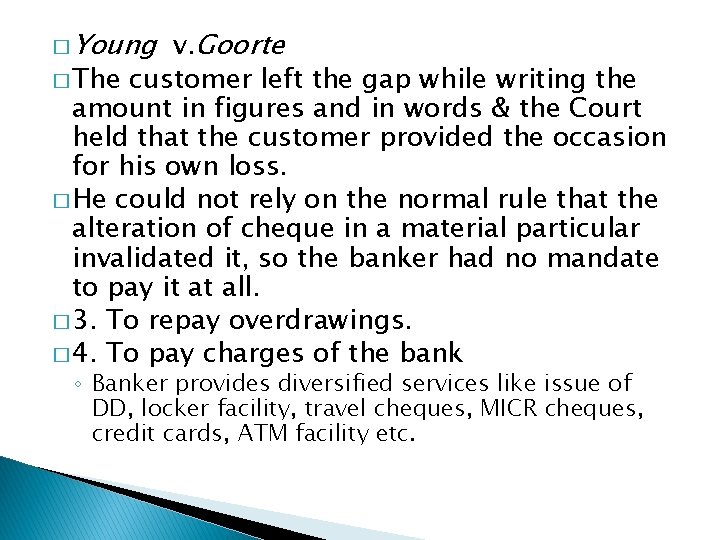 � Young v. Goorte � The customer left the gap while writing the amount