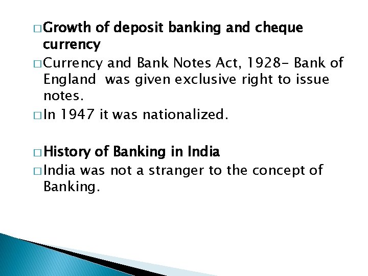 � Growth of deposit banking and cheque currency � Currency and Bank Notes Act,