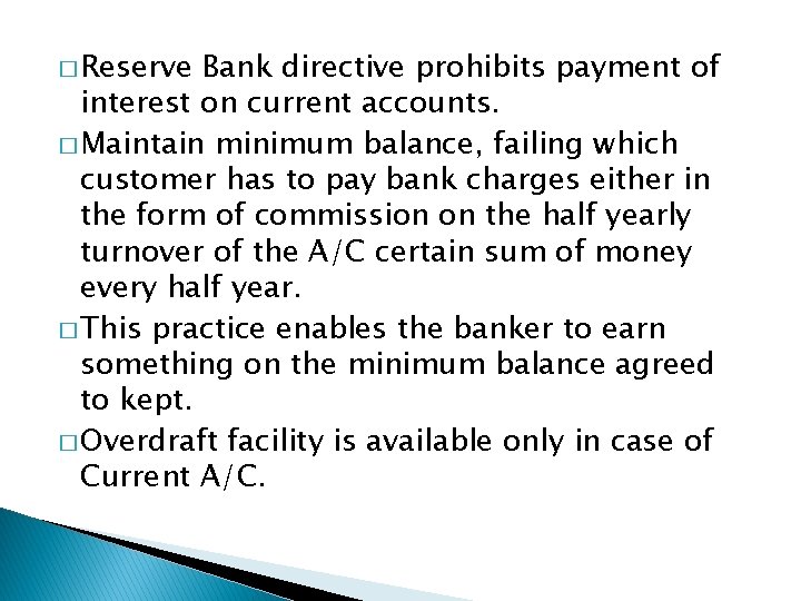 � Reserve Bank directive prohibits payment of interest on current accounts. � Maintain minimum