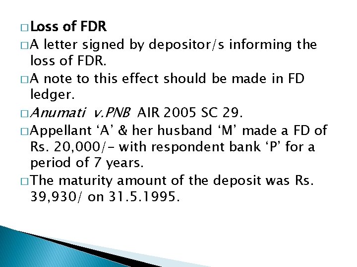 � Loss of FDR � A letter signed by depositor/s informing the loss of