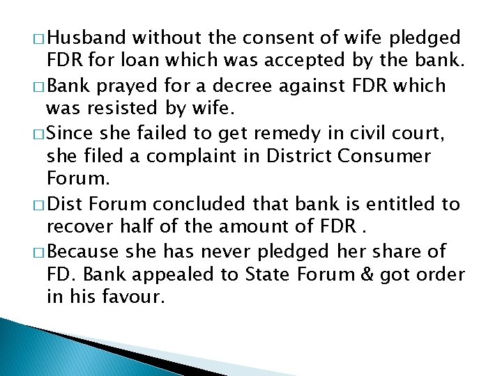 � Husband without the consent of wife pledged FDR for loan which was accepted