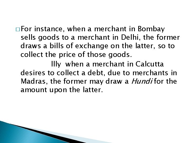 � For instance, when a merchant in Bombay sells goods to a merchant in