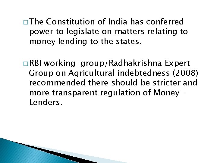 � The Constitution of India has conferred power to legislate on matters relating to