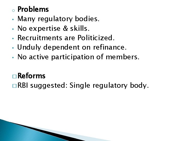 o • • • Problems Many regulatory bodies. No expertise & skills. Recruitments are