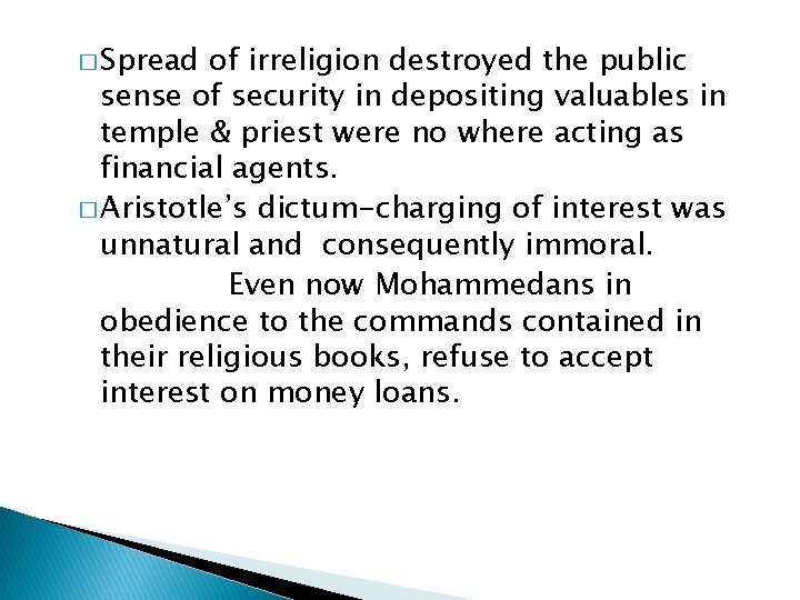 � Spread of irreligion destroyed the public sense of security in depositing valuables in