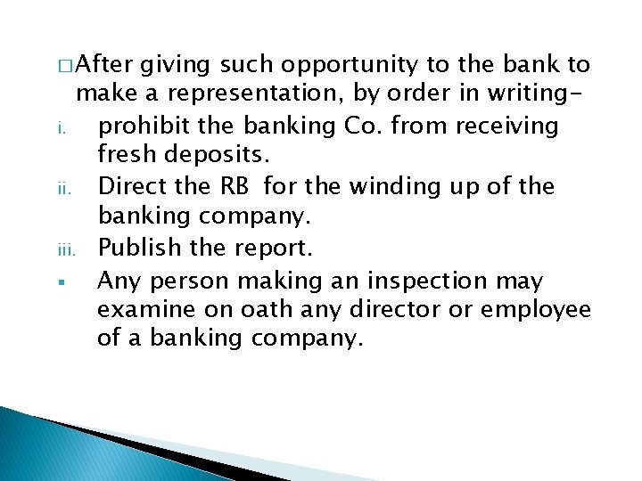 � After giving such opportunity to the bank to make a representation, by order