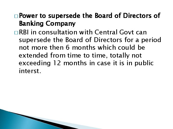 � Power to supersede the Board of Directors of Banking Company � RBI in