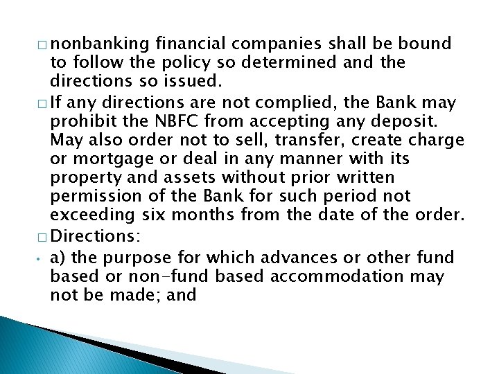 � nonbanking financial companies shall be bound to follow the policy so determined and