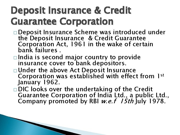 Deposit Insurance & Credit Guarantee Corporation � Deposit Insurance Scheme was introduced under the