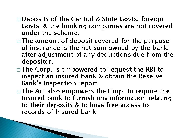 � Deposits of the Central & State Govts, foreign Govts. & the banking companies