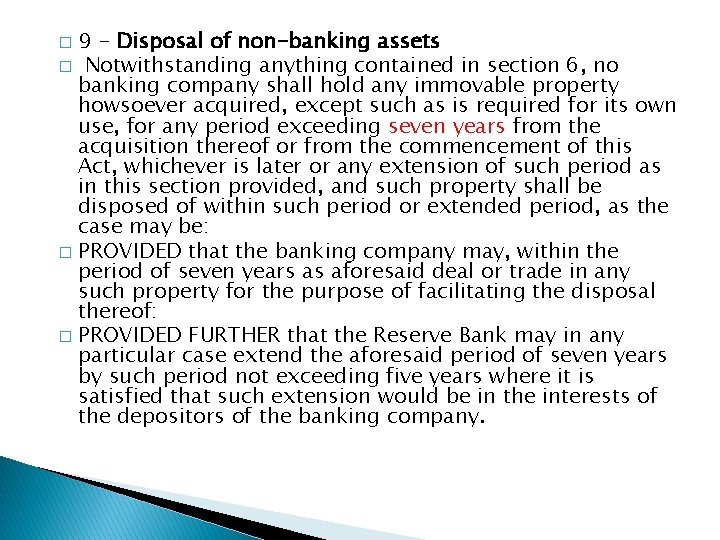 9 - Disposal of non-banking assets � Notwithstanding anything contained in section 6, no