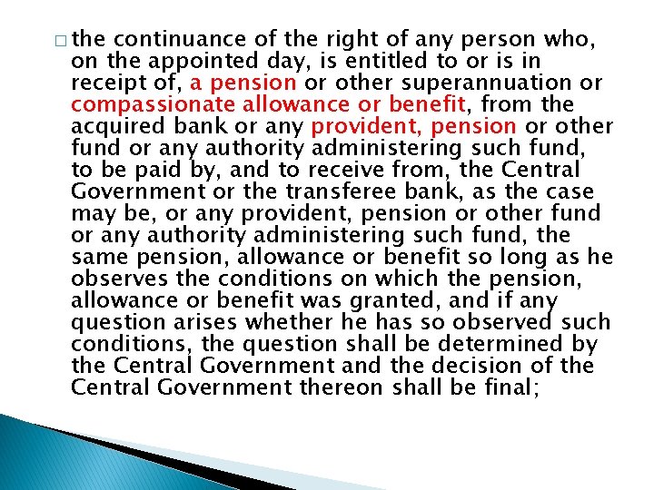 � the continuance of the right of any person who, on the appointed day,