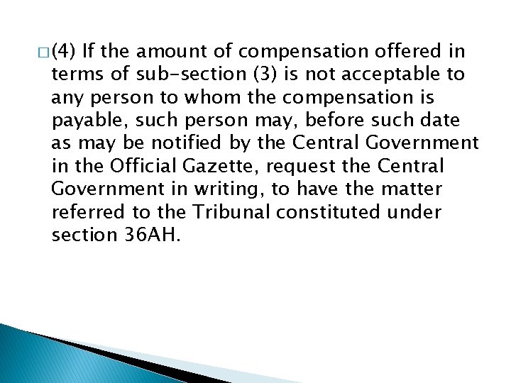 � (4) If the amount of compensation offered in terms of sub-section (3) is