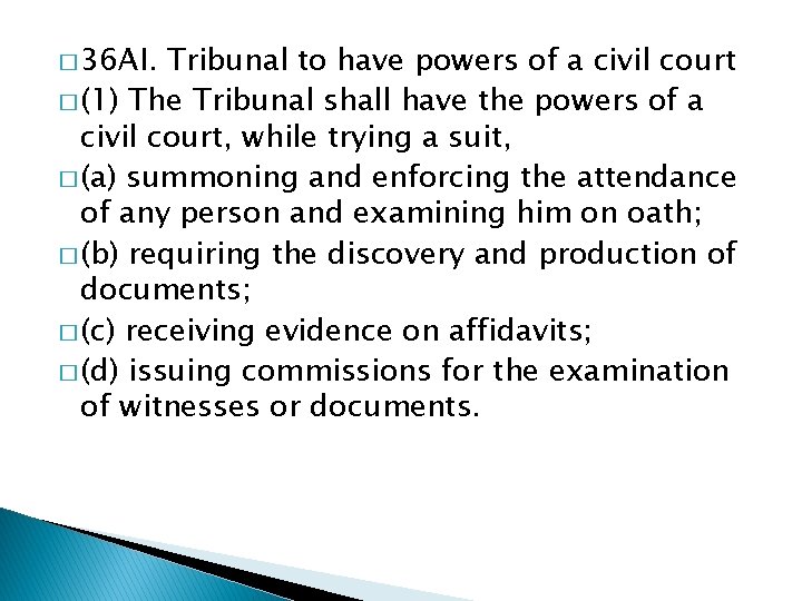 � 36 AI. Tribunal to have powers of a civil court � (1) The