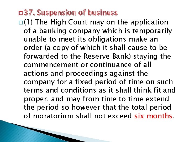 � 37. Suspension of business � (1) The High Court may on the application
