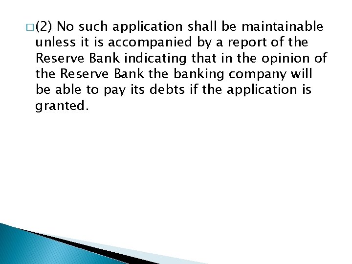 � (2) No such application shall be maintainable unless it is accompanied by a