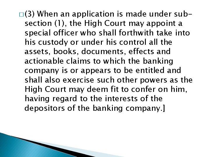 � (3) When an application is made under subsection (1), the High Court may