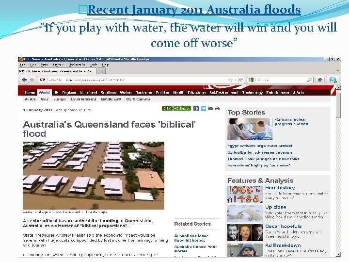 �Recent January 2011 Australia floods “If you play with water, the water will win