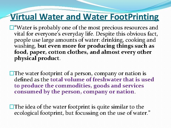 Virtual Water and Water Foot. Printing �“Water is probably one of the most precious