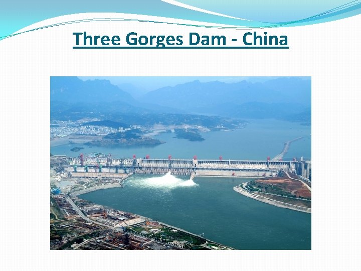 Three Gorges Dam - China 