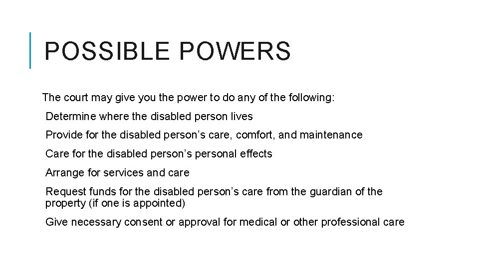 POSSIBLE POWERS The court may give you the power to do any of the