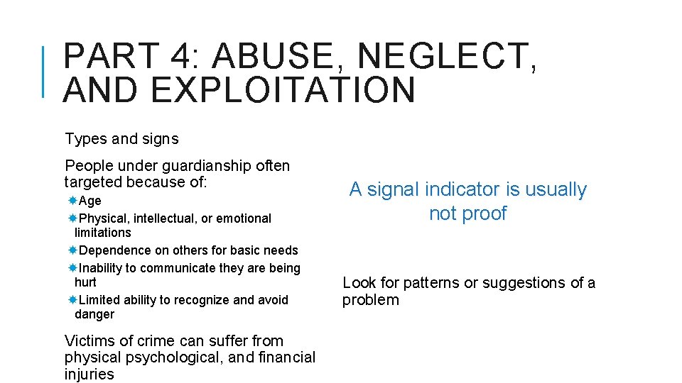 PART 4: ABUSE, NEGLECT, AND EXPLOITATION Types and signs People under guardianship often targeted