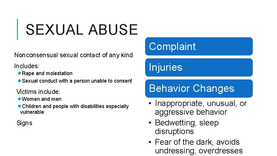 SEXUAL ABUSE Nonconsensual sexual contact of any kind Includes: Rape and molestation Sexual conduct