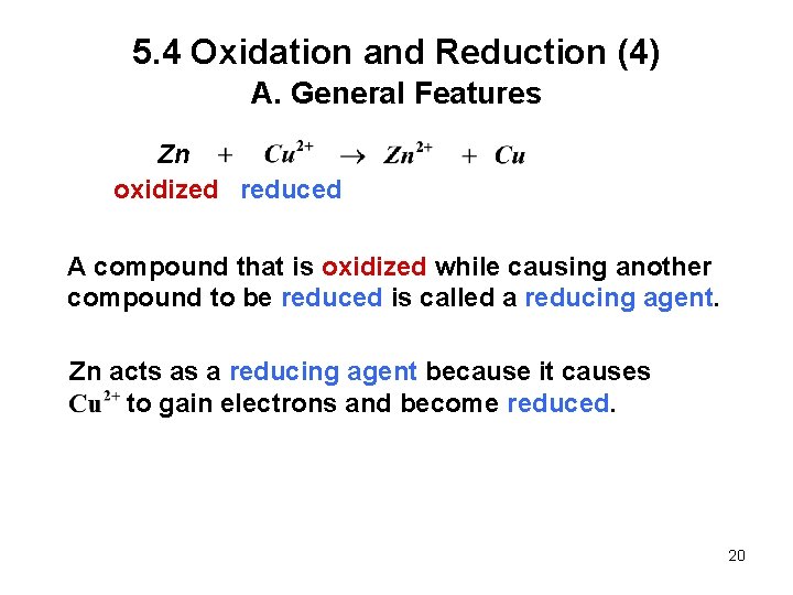 5. 4 Oxidation and Reduction (4) A. General Features Zn oxidized reduced A compound