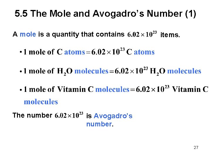 5. 5 The Mole and Avogadro’s Number (1) A mole is a quantity that