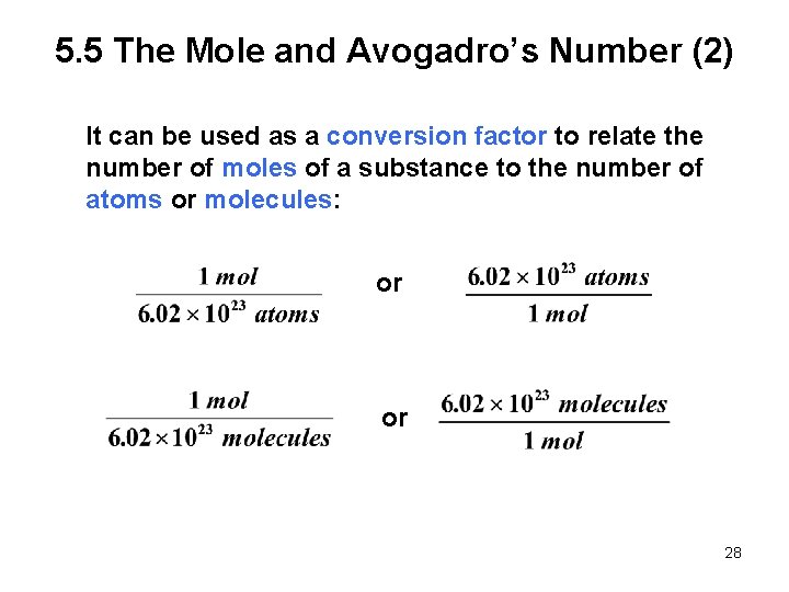 5. 5 The Mole and Avogadro’s Number (2) It can be used as a