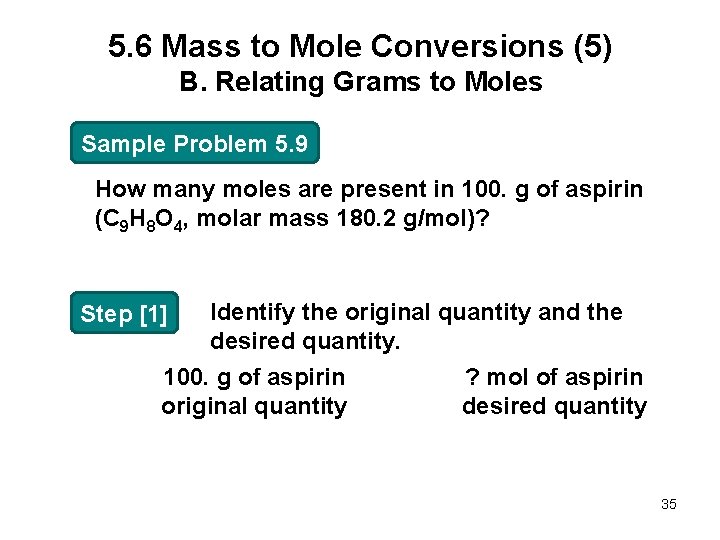 5. 6 Mass to Mole Conversions (5) B. Relating Grams to Moles Sample Problem