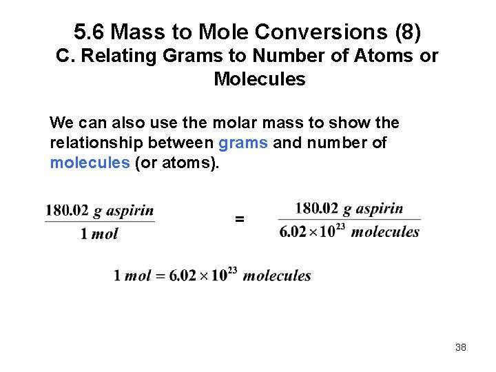 5. 6 Mass to Mole Conversions (8) C. Relating Grams to Number of Atoms