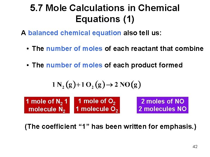 5. 7 Mole Calculations in Chemical Equations (1) A balanced chemical equation also tell