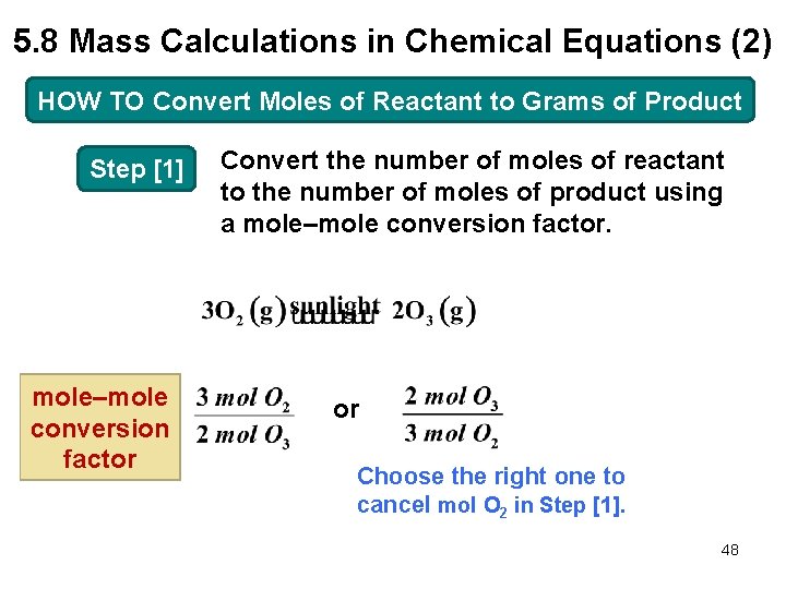 5. 8 Mass Calculations in Chemical Equations (2) HOW TO Convert Moles of Reactant