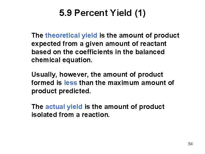 5. 9 Percent Yield (1) The theoretical yield is the amount of product expected