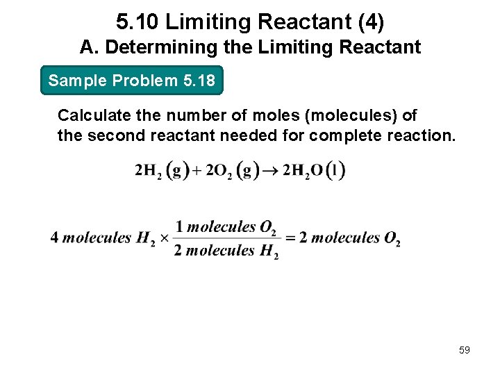 5. 10 Limiting Reactant (4) A. Determining the Limiting Reactant Sample Problem 5. 18