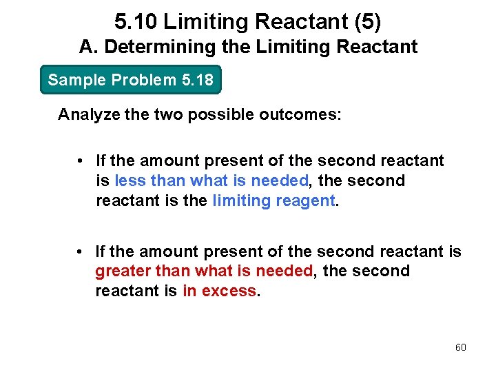 5. 10 Limiting Reactant (5) A. Determining the Limiting Reactant Sample Problem 5. 18