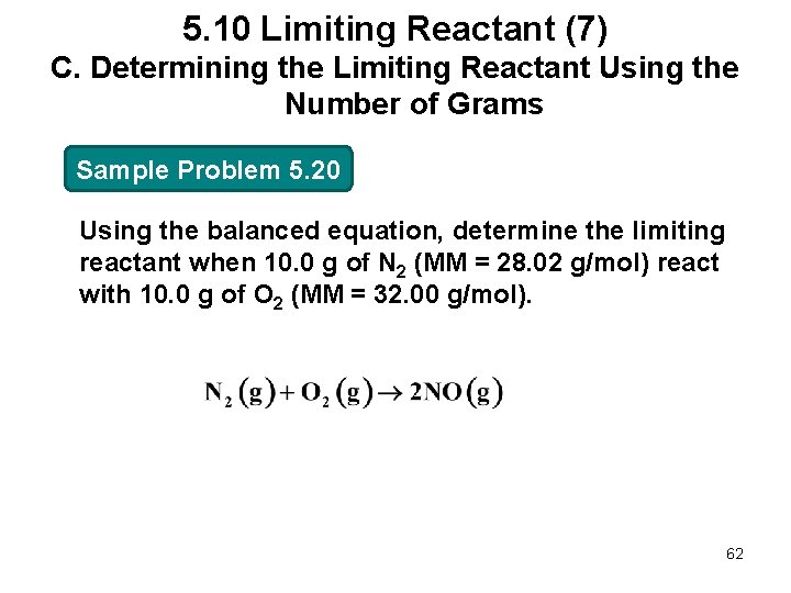 5. 10 Limiting Reactant (7) C. Determining the Limiting Reactant Using the Number of