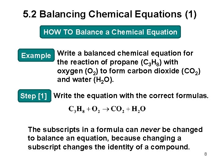 5. 2 Balancing Chemical Equations (1) HOW TO Balance a Chemical Equation Example Write