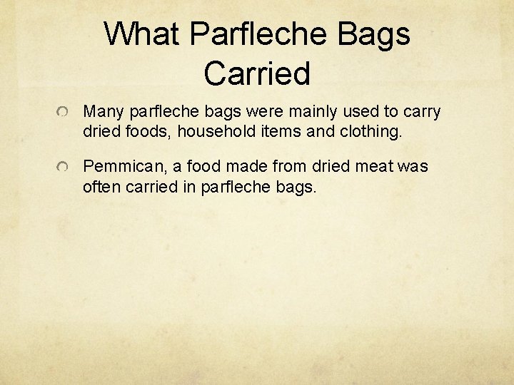 What Parfleche Bags Carried Many parfleche bags were mainly used to carry dried foods,