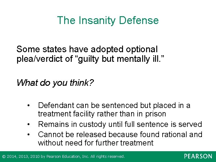 The Insanity Defense Some states have adopted optional plea/verdict of “guilty but mentally ill.