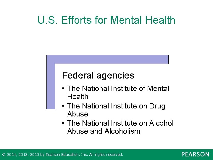 U. S. Efforts for Mental Health Federal agencies • The National Institute of Mental