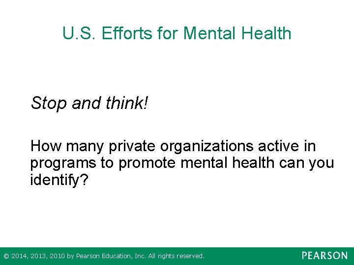 U. S. Efforts for Mental Health Stop and think! How many private organizations active