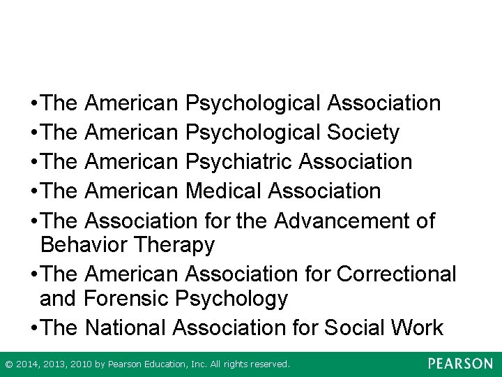  • The American Psychological Association • The American Psychological Society • The American