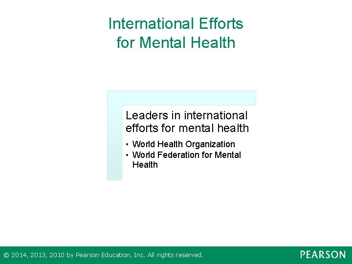 International Efforts for Mental Health Leaders in international efforts for mental health • World
