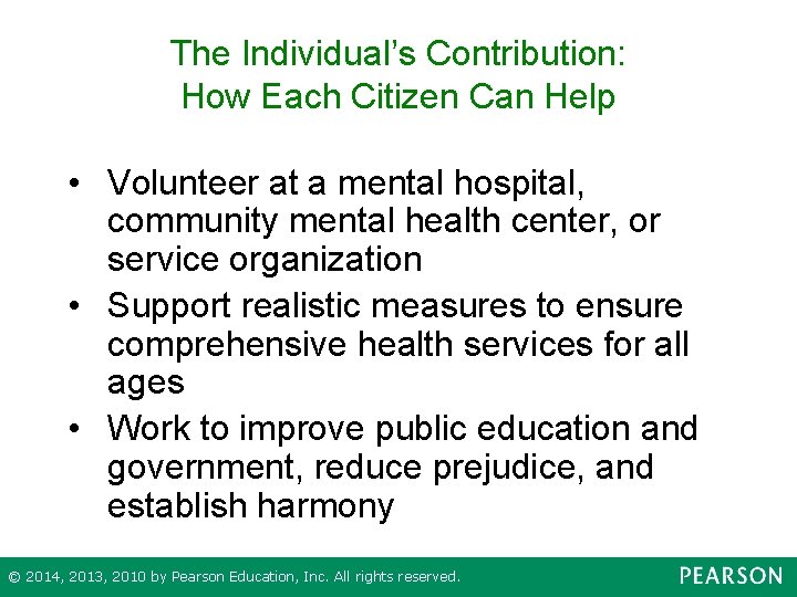 The Individual’s Contribution: How Each Citizen Can Help • Volunteer at a mental hospital,