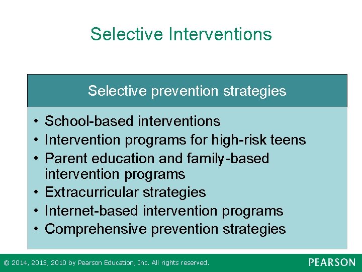 Selective Interventions Selective prevention strategies • School-based interventions • Intervention programs for high-risk teens