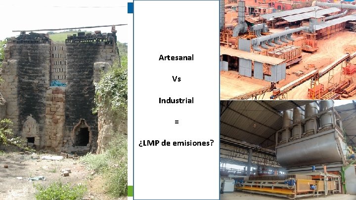 PERÚ LIMPIO www. minam. gob. pe Artesanal Vs Industrial = ¿LMP de emisiones? 17/10/2017