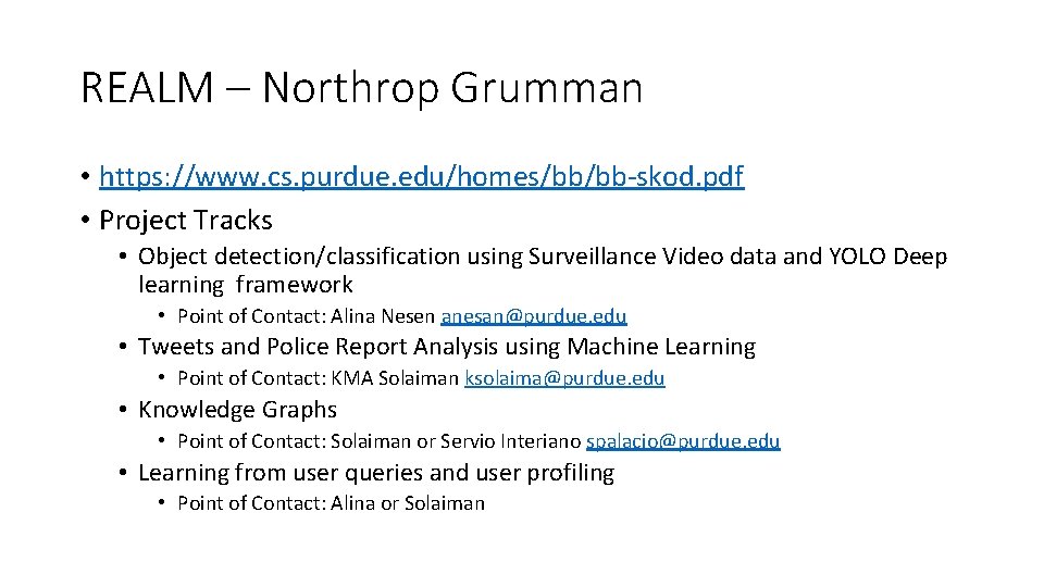 REALM – Northrop Grumman • https: //www. cs. purdue. edu/homes/bb/bb-skod. pdf • Project Tracks