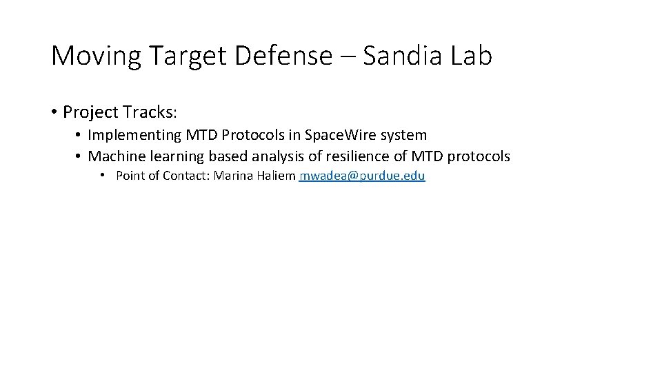 Moving Target Defense – Sandia Lab • Project Tracks: • Implementing MTD Protocols in